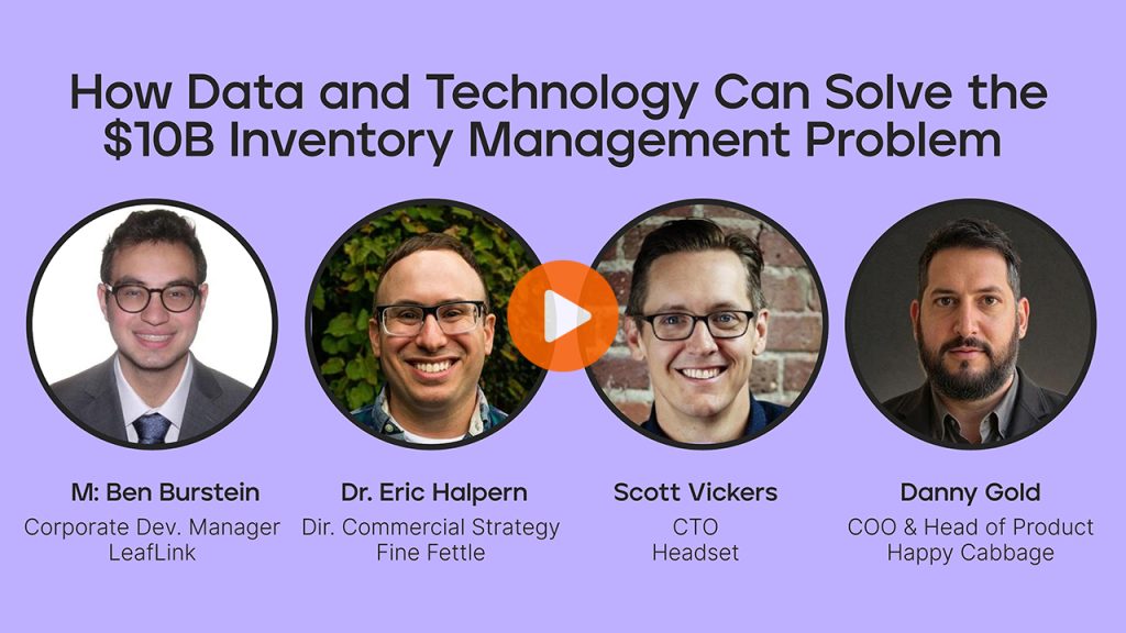 MJ Unpacked Cannabis Conference Education Recordings: How Data and Technology Can Solve the $10B Inventory Management Problem Conference Session